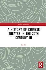 History of Chinese Theatre in the 20th Century III