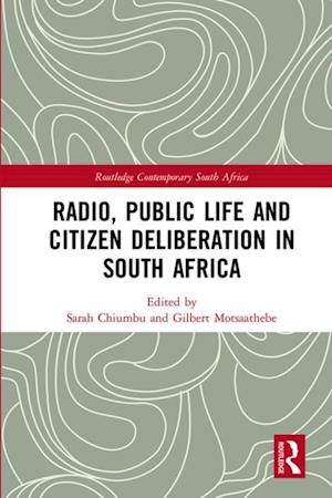 Radio, Public Life and Citizen Deliberation in South Africa