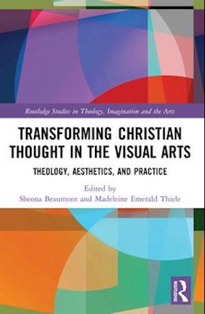 Transforming Christian Thought in the Visual Arts