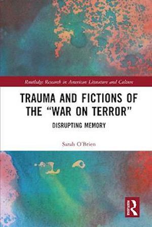 Trauma and Fictions of the 'War on Terror'