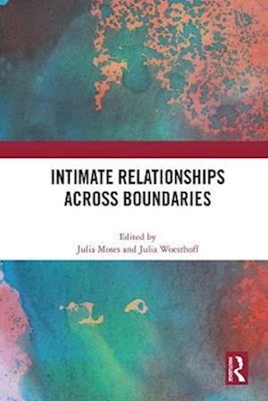 Intimate Relationships Across Boundaries