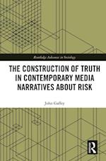 Construction of Truth in Contemporary Media Narratives about Risk