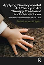 Applying Developmental Art Theory in Art Therapy Treatment and Interventions