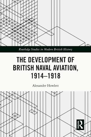 Development of British Naval Aviation, 1914-1918