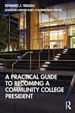 Practical Guide to Becoming a Community College President
