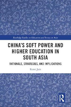 China's Soft Power and Higher Education in South Asia