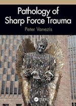 Pathology of Sharp Force Trauma