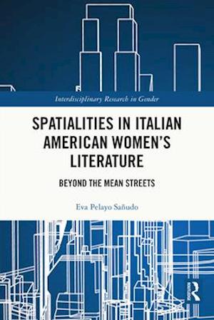 Spatialities in Italian American Women's Literature