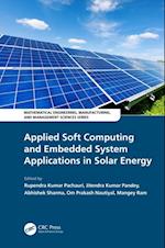 Applied Soft Computing and Embedded System Applications in Solar Energy