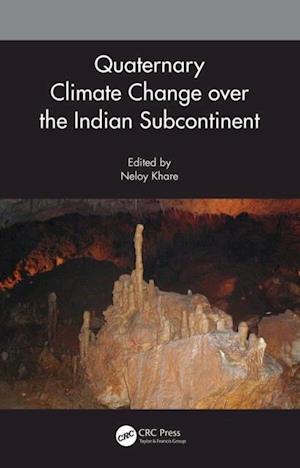 Quaternary Climate Change over the Indian Subcontinent