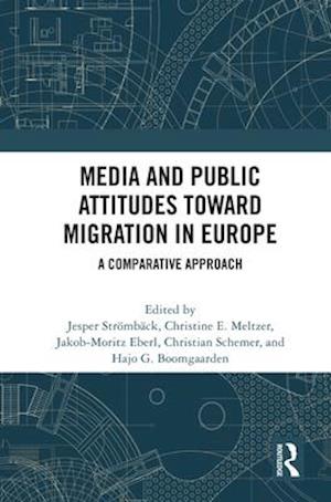 Media and Public Attitudes Toward Migration in Europe