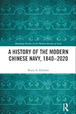 A History of the Modern Chinese Navy, 1840–2020