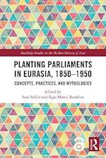 Planting Parliaments in Eurasia, 1850-1950