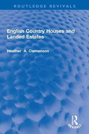 English Country Houses and Landed Estates