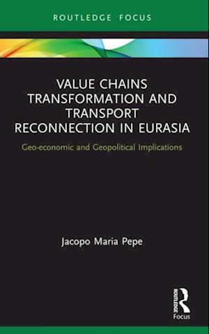 Value Chains Transformation and Transport Reconnection in Eurasia