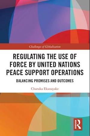 Regulating the Use of Force by United Nations Peace Support Operations