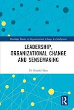 Leadership, Organizational Change and Sensemaking