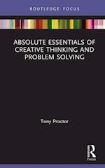 Absolute Essentials of Creative Thinking and Problem Solving