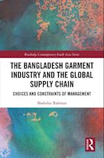 Bangladesh Garment Industry and the Global Supply Chain