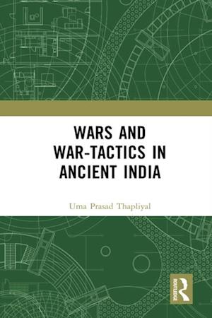 Wars and War-Tactics in Ancient India