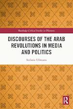 Discourses of the Arab Revolutions in Media and Politics