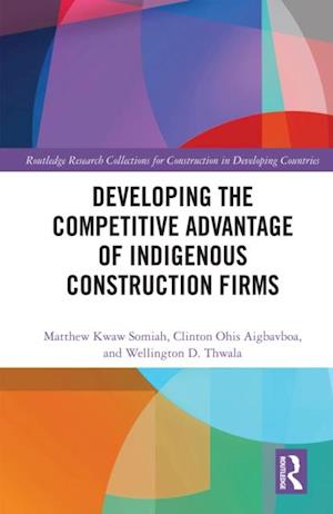 Developing the Competitive Advantage of Indigenous Construction Firms