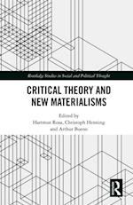 Critical Theory and New Materialisms