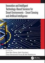 Innovative and Intelligent Technology-Based Services For Smart Environments - Smart Sensing and Artificial Intelligence