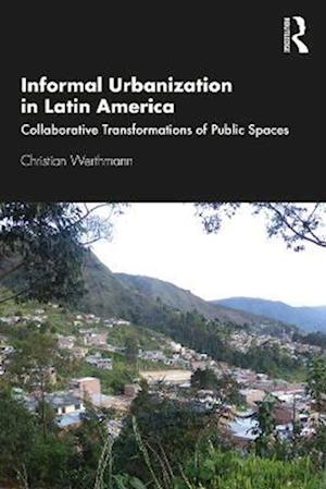 Informal Urbanization in Latin America