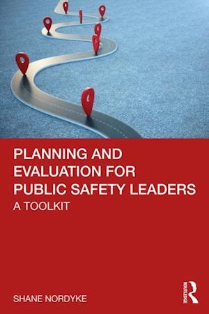 Planning and Evaluation for Public Safety Leaders