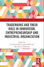 Trademarks and Their Role in Innovation, Entrepreneurship and Industrial Organization