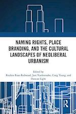 Naming Rights, Place Branding, and the Cultural Landscapes of Neoliberal Urbanism