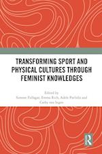 Transforming Sport and Physical Cultures through Feminist Knowledges