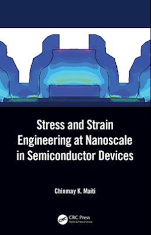 Stress and Strain Engineering at Nanoscale in Semiconductor Devices