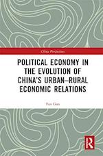 Political Economy in the Evolution of China''s Urban–Rural Economic Relations