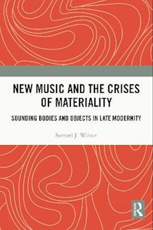 New Music and the Crises of Materiality