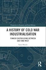 A History of Cold War Industrialisation