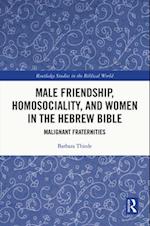 Male Friendship, Homosociality, and Women in the Hebrew Bible