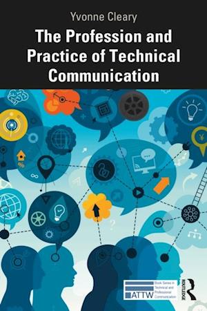 The Profession and Practice of Technical Communication