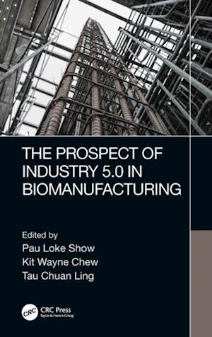 Prospect of Industry 5.0 in Biomanufacturing