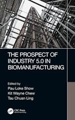 Prospect of Industry 5.0 in Biomanufacturing