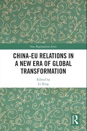 China-EU Relations in a New Era of Global Transformation