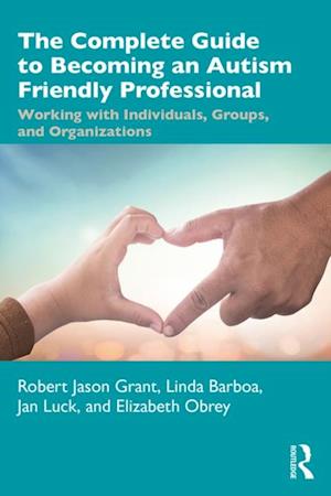 Complete Guide to Becoming an Autism Friendly Professional