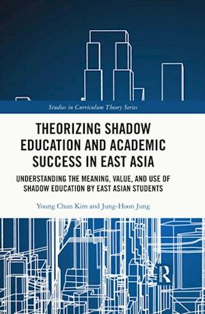 Theorizing Shadow Education and Academic Success in East Asia