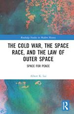 Cold War, the Space Race, and the Law of Outer Space