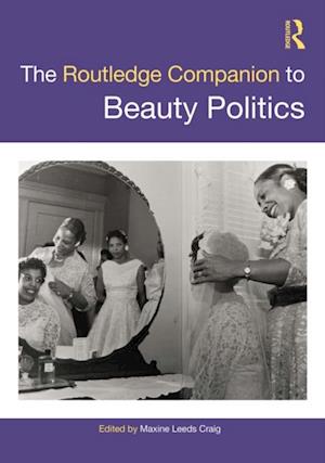 Routledge Companion to Beauty Politics