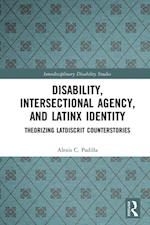 Disability, Intersectional Agency, and Latinx Identity