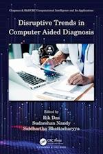 Disruptive Trends in Computer Aided Diagnosis