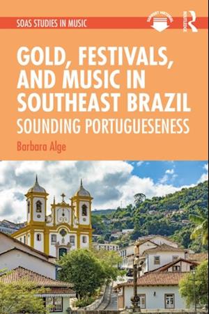 Gold, Festivals, and Music in Southeast Brazil