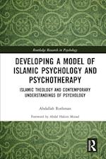 Developing a Model of Islamic Psychology and Psychotherapy